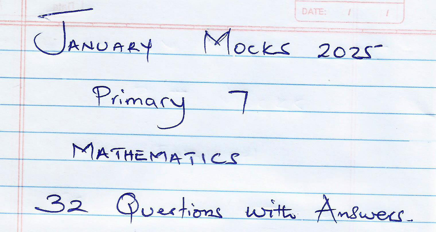 January Mocks: MATHEMATICS – PRIMARY 7